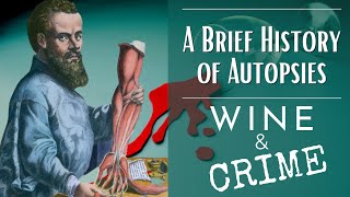 A Brief History of Autopsies | Wine & Crime Podcast