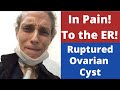 To the ER! Ruptured Ovarian Cyst. My Endometriosis is BACK!