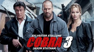 COBRA 3 (2025) Movie | Sylvester Stallone, Jason Statham, Jennifer Lawrence | Facts and Review