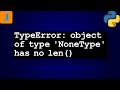 TypeError: object of type 'NoneType' has no len()