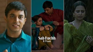 Sab Kucch Fullscreen WhatsApp Status | B Praak Song | Sargun M,Gitaj B |Moh | Sab Kuchh Song Status