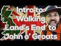 Introduction to Land's End To John o' Groats Walk (Walking LeJoG)