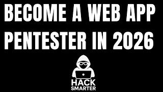 Become a Web App Pentester in 2026.