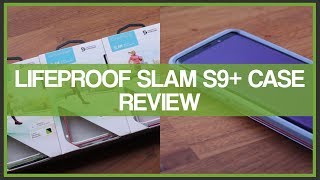 LifeProof SLAM Samsung Galaxy S9+ Case - Review