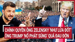 Điểm nóng Thế giới 3/2: Chính quyền ông Zelensky 'trút hận'; Ông Trump 'nổ phát súng’ quá đau đớn