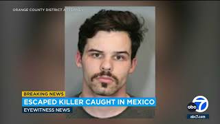 'Violent criminal' from Orange County caught in Mexico after escape