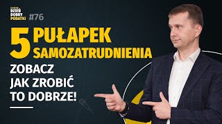 5 pułapek samozatrudnienia czyli umowy B2B po Polskim Ładzie