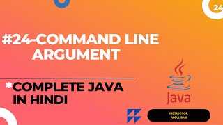 #24- Command Line Arguments | Learn Complete #java in Hindi | Java Standard Edition