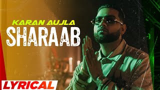 Sharaab (Lyrical) - Karan Aujla | Harjit Harman | Tru-Skool | BTFU | Latest  Punjabi Songs 2023