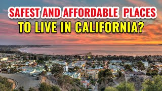 10 Safest and Most Affordable Places to Live in California 2025