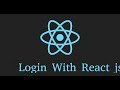 React Js tutorial - login with rest api