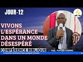 vivons l espérance dans un monde désespéré jour 12 pasteur placide cesaire