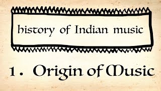 History of Indian Music: #1 Origin of Music