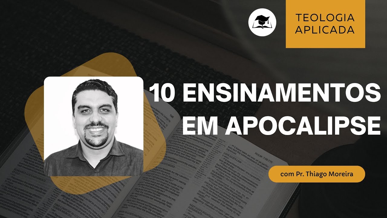 10 Ensinamentos Em Apocalipse - Teologia Aplicada - Logos Podcast - YouTube