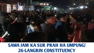 Sawa jam ka sur prah ha Umpung/26-Langrin constituency.