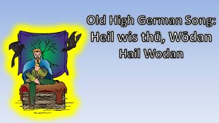 Old High German Song: Heil wis thu, Wodan