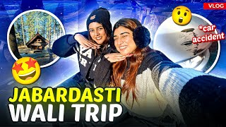 JABARDASTI WALI TRIP WITH ​⁠@Prernaanaand 🥹|| JIBHI || MUSKAN DIARIES