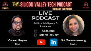 AI \u0026 Insurance | Sri Ramaswamy | The Silicon Valley Tech Podcast | Live Podcast - 2