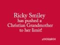 Ricky Smiley has pushed a Christian Grandmother to her limit.