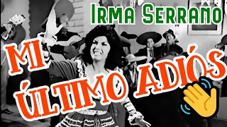 Mi último adiós (video musical de Irma Serrano) HD