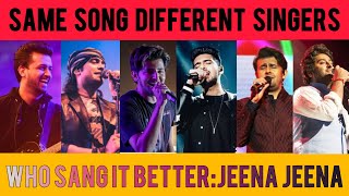 Jeena Jeena by Different Singers - Same Song Different Singers|Armaan, Darshan,Jubin,Arijit,Sonu