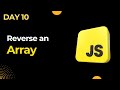 Basic JavaScript Challenges Day 10 | Reverse an Array