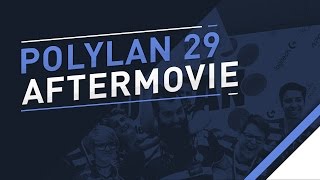 PolyLAN 29 | Aftermovie