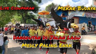 DANGDUTAN DIJALAN LAGU MEDLY PALING ENAK‼️SAMPAI DI BERHENTIKAN❗️BENJANG MEKAR BUDAYA-LIVE CIGUPAKAN