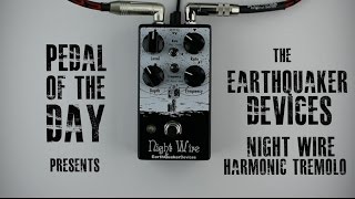 EarthQuaker Devices Night Wire™ Harmonic Tremolo Guitar Effects Pedal Demo