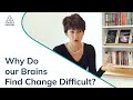 Why do our brains find change difficult? | Hilary Scarlett