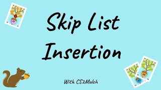 Skip List Insertion with CS2Mulch