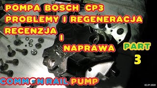 EXPERT  POMPA BOSCH CP3 REGENERACJA I MOŻLIWE PROBLEMY CR REPAIR PART 3.  2020