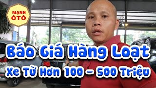 BÁO GIÁ HÀNG LOẠT XE Ô TÔ Từ Hơn 100 - Hơn 500 TRIỆU | Mạnh Ô Tô