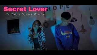 Pu Dah x Square Circle _ Secret Lover ( prod_k lay Drill)