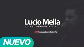 Lucio Mella Acústico - Tu presencia (Audio Oficial)