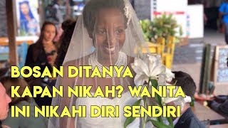 Bosan ditanya kapan nikah, wanita ini nikahi diri sendiri