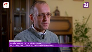 Aktuális (2025.02.05) Fehér Ferenc: a legfontosabb, hogy megőrizzük intézményrendszerünket