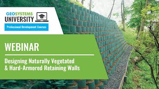 Designing Naturally Vegetated \u0026 Hard Armored Retaining Walls With Geocells