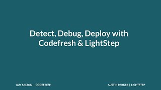 Detect, Debug, Deploy with Codefresh & Lightstep