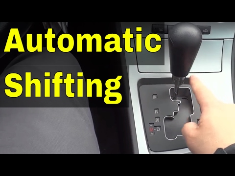 How To Shift Gears In An Automatic Car-Driving Tutorial How To Shift Gears In An Automatic Car-Driving Tutorial