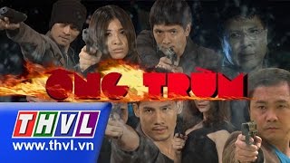 THVL | Ông Trùm - Tập 49 (tập cuối)