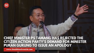 PS Tamang has rejected Citizen Action Party’s demand for Minister Puran Gurung to issue an apology