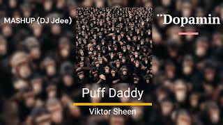 Viktor Sheen x Puff Daddy - Dopamin (Mashup DJ Jdee)