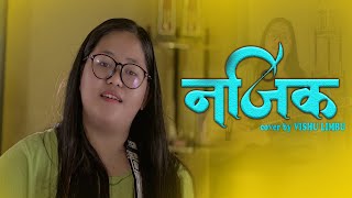 Najik नजिक || Cover by Vishu Limbu || Nepali Song 2020