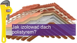 Jak izolować dach polistyrem? |. Portal budowlany