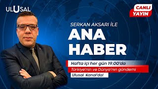 Serkan Aksarı ile Ulusal Kanal Ana Haber | 20 Şubat 2025 #CANLI