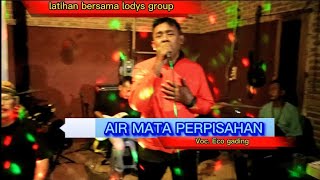 AIR MATA PERPISAHAN_Voc. Eco gading(cover)_latihan bersama lodys music group pringsewu