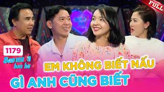Bạn Muốn Hẹn Hò 1179B | Nhà trai nấu ăn ngon nguyện nấu ăn cho cô nàng công chức thuế