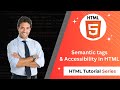 🔥 HTML Tutorial #17 | Semantic Tags, Accessibility, Block Vs Inline elements