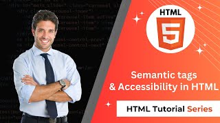 🔥 HTML Tutorial #17 | Semantic Tags, Accessibility, Block Vs Inline elements